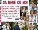 SA MERE OU MOI